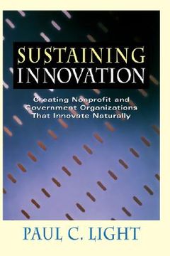 portada sustaining innovation: creating nonprofit and government organizations that innovate naturally (en Inglés)