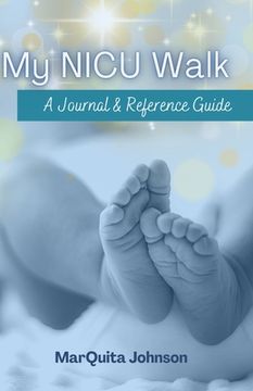 portada My NICU Walk: A Journal & Reference Guide (in English)