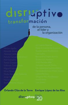 portada Disruptivo Transformación de la Persona, el Líder y la Organización