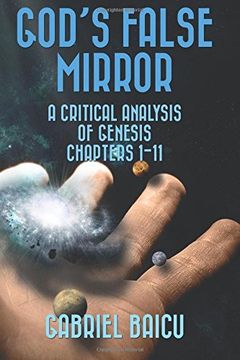 portada God's False Mirror: A Critical Analysis Of Genesis Chapters 1-11