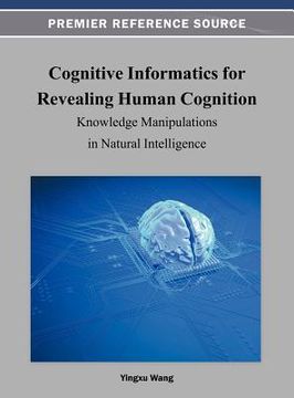 portada cognitive informatics for revealing human cognition: knowledge manipulations in natural intelligence (en Inglés)