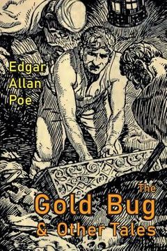 portada The Gold-Bug and Other Tales: Including: The Murders in the Rue Morgue and the Raven (en Inglés)