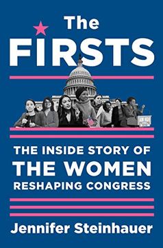 portada The Firsts: The Inside Story of the Women Reshaping Congress 