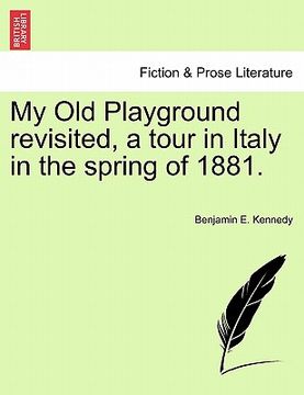 portada my old playground revisited, a tour in italy in the spring of 1881. (en Inglés)