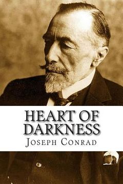 portada Heart of Darkness: HEART OF DARKNESS By Joseph Conrad: This is an unfathomed, thought provoking book which challenges the readers to ques