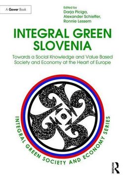 portada Integral Green Slovenia: Towards a Social Knowledge and Value Based Society and Economy at the Heart of Europe (en Inglés)