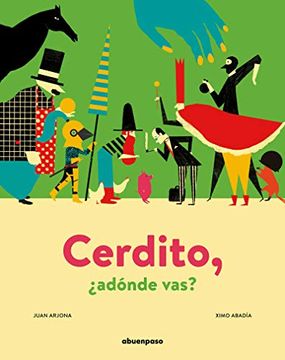 portada Cerdito,¿ Adónde Vas? (Ilustrados) (in Spanish)