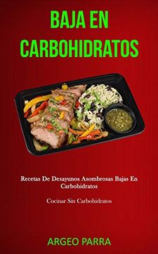 portada Baja en Carbohidratos: Recetas de Desayunos Asombrosas Bajas en Carbohidratos (Cocinar sin Carbohidratos)