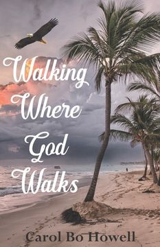 portada Walking Where God Walks (en Inglés)