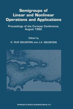 portada Semigroups of Linear and Nonlinear Operations and Applications: Proceedings of the Curaçao Conference, August 1992 (en Inglés)