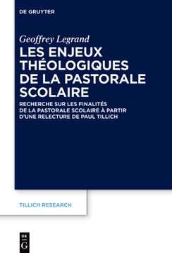 portada Les Enjeux Théologiques de la Pastorale Scolaire: Recherche Sur Les Finalités de la Pastorale Scolaire À Partir d'Une Relecture de Paul Tillich (en Francés)