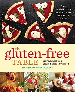portada The Gluten-Free Table: The Lagasse Girls Share Their Favorite Meals (en Inglés)