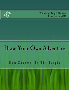 portada Draw Your Own Adventure Sam Dreams: In The Jungle (en Inglés)