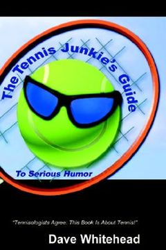 portada the tennis junkie's guide (to serious humor (en Inglés)