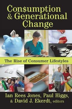 portada Consumption and Generational Change: The Rise of Consumer Lifestyles