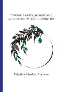 portada Toward a Critical Rhetoric on the Israel-Palestine Conflict (en Inglés)