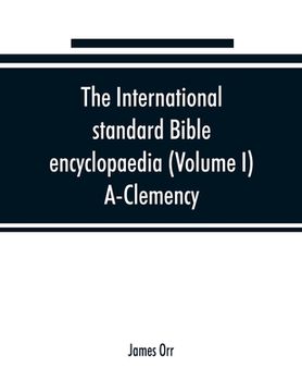 portada The International Standard Bible Encyclopaedia (Volume i) A-Clemency (en Inglés)