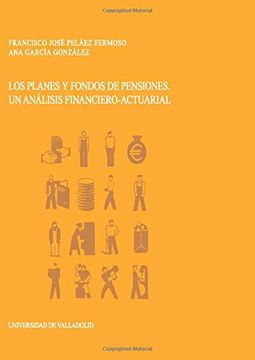 portada Los Planes y Fondos de Pensiones. Un Analisis Financiero-Actuarial (in Spanish)