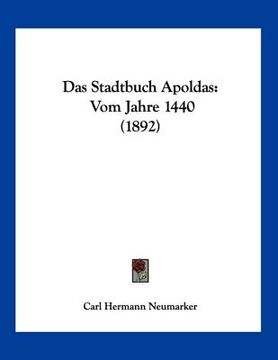 portada Das Stadtbuch Apoldas: Vom Jahre 1440 (1892) (en Alemán)