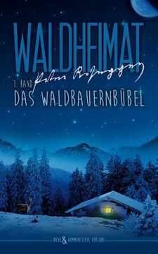 portada Waldheimat: 1. Band: Das Waldbauernbübel (en Alemán)
