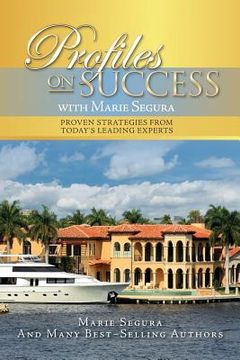 portada Profiles On Success with Marie Segura: Proven Strategies from Today's Leading Experts (in English)