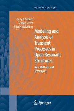 portada Modeling and Analysis of Transient Processes in Open Resonant Structures: New Methods and Techniques (in English)