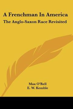 portada a frenchman in america: the anglo-saxon race revisited (en Inglés)