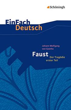 portada Einfach Deutsch Textausgaben: Johann Wolfgang von Goethe: Faust - der Tragödie Erster Teil - Neubearbeitung: Gymnasiale Oberstufe (en Alemán)