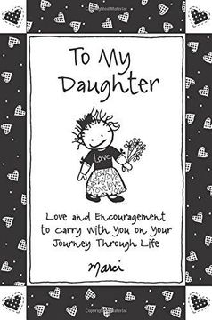 portada To My Daughter: Love and Encouragement to Carry With You on Your Journey Through Life (en Inglés)