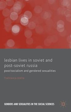 portada Lesbian Lives in Soviet and Post-Soviet Russia: Post/Socialism and Gendered Sexualities (in English)