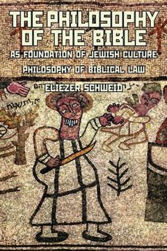 portada The Philosophy of the Bible as Foundation of Jewish Culture: Philosophy of Biblical law (en Inglés)