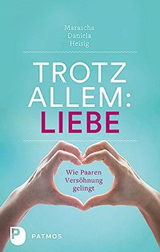 portada Trotz Allem Liebe - wie Paaren Versöhnung Gelingt (en Alemán)
