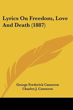 portada lyrics on freedom, love and death (1887) (en Inglés)