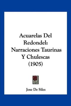 portada Acuarelas del Redondel: Narraciones Taurinas y Chulescas (1905) (in Spanish)