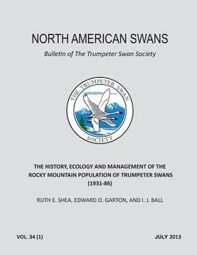 portada The History, Ecology and Management of the Rocky Mountain Population of Trumpeter Swans (1931-86): North American Swans: Bulletin of The Trumpeter Swa (in English)