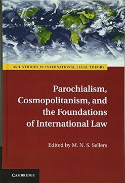 portada Parochialism, Cosmopolitanism, and the Foundations of International law (Asil Studies in International Legal Theory) (en Inglés)
