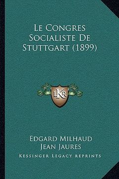 portada Le Congres Socialiste De Stuttgart (1899) (en Francés)