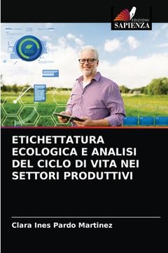 portada Etichettatura Ecologica E Analisi del Ciclo Di Vita Nei Settori Produttivi