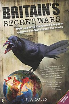 portada Britain's Secret Wars: How and why the United Kingdom Sponsors Conflict Around the World (in English)