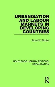 portada Urbanisation and Labour Markets in Developing Countries: 8 (Routledge Library Editions: Urbanization) (en Inglés)