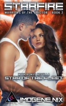 portada Starfire: Featuring Bonus Novella Star of the Fleet (Warriors of the Elector)
