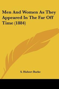 portada men and women as they appeared in the far off time (1884) (in English)