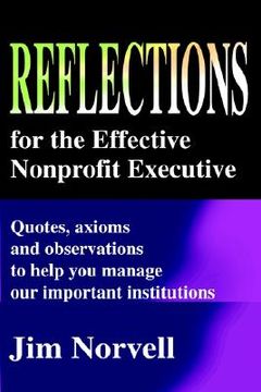 portada reflections for the effective nonprofit executive: quotes, axioms and observations to help you manage our important institutions