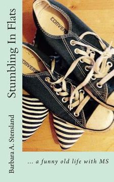 portada Stumbling In Flats: ... a funny old life with MS (en Inglés)