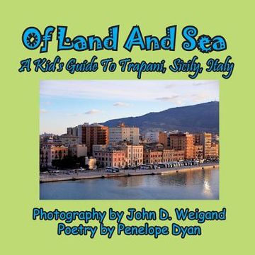 portada Of Land And Sea, A Kid's Guide To Trapani, Sicily, Italy (en Inglés)