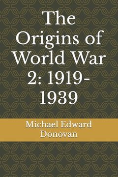 portada The Origins of World War 2: 1919-1939 (en Inglés)