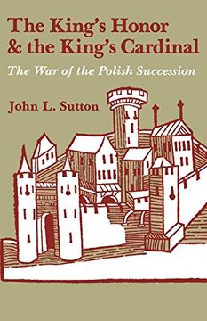portada The King's Honor and the King's Cardinal: The War of the Polish Succession