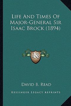 portada life and times of major-general sir isaac brock (1894)