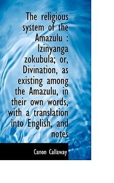 portada the religious system of the amazulu: izinyanga zokubula; or, divination, as existing among the amaz