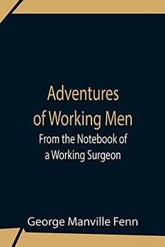 portada Adventures of Working Men. From the Notebook of a Working Surgeon (en Inglés)